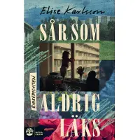 Sår som aldrig läks (inbunden)