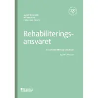 Rehabiliteringsansvaret : En arbetsrättslig handbok (häftad)