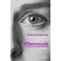 Filmmusik : det komponerade miraklet Version 2.0 (häftad)