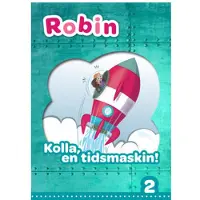 Robin åk 2 Läsebok grön Kolla en tidsmaskin!
