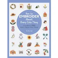 How to Embroider Almost Every Cute Thing (häftad, eng)