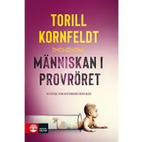 Människan i provröret : reportage från genteknikens frontlinjer (inbunden)