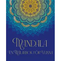 Mandala : en målarbok för vuxna