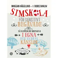 Simskola för sensitivt begåvade : så slipper du drunkna i egna och andras känslor