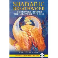 Shamanic Breathwork- Journeying Beyond the Limits of the Self (Includes Audio Cd)