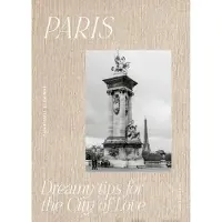 Paris – Dreamy Tips for the City of Love