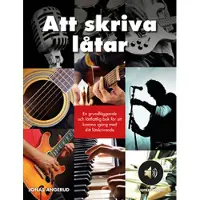 Att skriva låtar : en grundläggande och lättfattlig bok för att komma igång med ditt låtskrivande