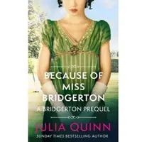 Because of Miss Bridgerton