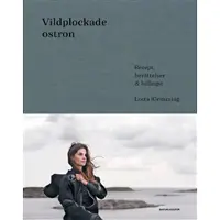 Vildplockade ostron : berättelser, recept &amp; bifångster