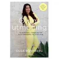 Olgas utmaning : ta kontroll över maten och tankarna på 4 veckor