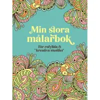 Min stora målarbok : för rofyllda och kreativa stunder