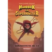 Handbok för superhjältar. Del 1-4, Samlingsvolym