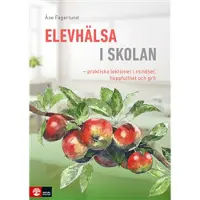 Elevhälsa i skolan : praktiska lektioner i mindset, hoppfullhet och grit