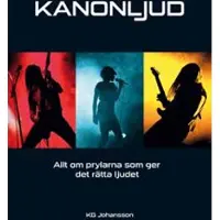 Kanonljud : Allt om prylarna som ger det rätta ljudet