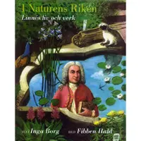 I naturens riken : Linnés liv och verk