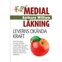 Medial Läkning : leverns okända kraft