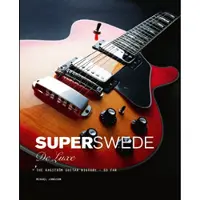 Super Swede DeLuxe : The Hagström Guitar History - So Far