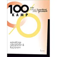 100 % kamp : mänskliga rättigheter och kulturarv