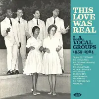 Ginza.se This Love Was Real / L. A. Vocal Groups 1959-64