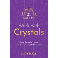 21 Days to Work with Crystals