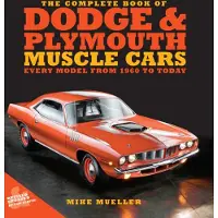 The Complete Book of Dodge and Plymouth Muscle Cars