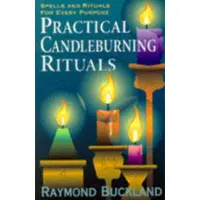 Practical Candle Burning - Spells and Rituals for Every Purpose
