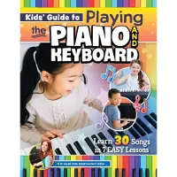 Kids’ Guide to Playing the Piano and Keyboard