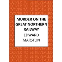 Murder on the Great Northern Railway