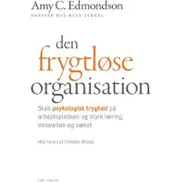 Den orädda organisationen | Amy C. Edmondson (förord av Christian Ørsted) | Språk: Danska