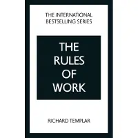 The Rules of Work: A definitive code for personal success