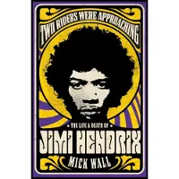 Two Riders Were Approaching: The Life & Death of Jimi Hendrix