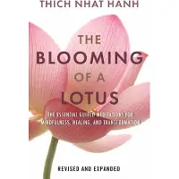 The Blooming of a Lotus: Essential Guided Meditations for Mindfulness, Healing, and Transformation