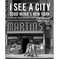 Thames & Hudson I See a City: Todd Webb's New York