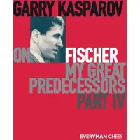 Garry Kasparov on Fischer - My Great Predecessors Part 4