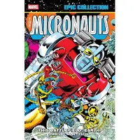 Micronauts Epic Collection: The Original Marvel Years - This Battlefield Earth