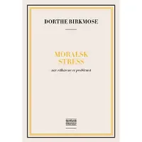 Moralisk stress | Dorthe Birkmose | Språk: Danska
