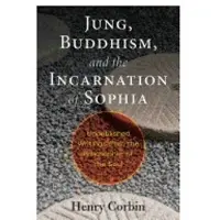 Jung, Buddhism, And The Incarnation Of Sophia (häftad, eng)