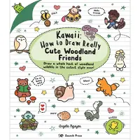 Kawaii: How to Draw Really Cute Woodland Friends