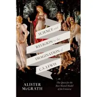 Science and Religion in the Imagination of C. S. Lewis