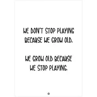 Citatplakat Affisch - 50x70 - We Grow Old - - One Size - Affisch