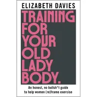 Training for Your Old Lady Body