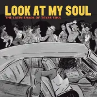 Ginza.se Look At My Soul - The Latin Shade Of Texas Soul