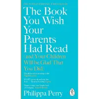The Book You Wish Your Parents Had Read (And Your Children Will Be Glad That You Did)