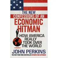 The New Confessions of an Economic Hit Man
