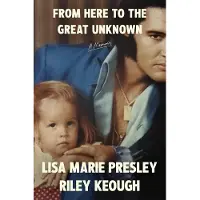 From Here to the Great Unknown: a Memoir