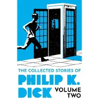 Collected Stories of Philip K. Dick Volume 2