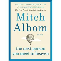 The Next Person You Meet in Heaven: The Sequel to the Five People You Meet in Heaven