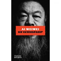 Ai Weiwei On Censorship
