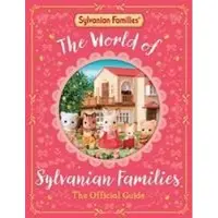 The World of Sylvanian Families Official Guide