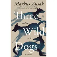 Three Wild Dogs (And the Truth)